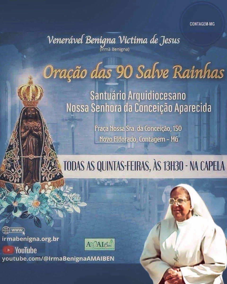 IrmaBenigna's tweet photo. Participe dos Momentos de Oração da Devoção à Venerável Benigna!

Nesta quinta-feira (24/09/26), às 13h30, teremos a Oração das 90 Salve Rainhas, diante do Santíssimo Sacramento, no Santuário Arquidiocesano Nossa Senhora da Conceição Aparecida (Praça Nossa Senhora da Conceição, 150 - Novo Eldorado), em Contagem/MG.

Compartilhe! Convide seus familiares, amigos e venham rezar conosco!