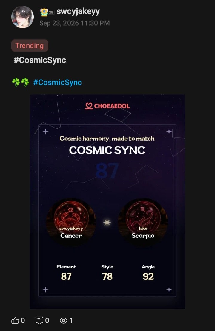starryjakey's tweet photo. CHOEAEDOL EVENT ‼️

🌟 How to Join the Free Talk Event?
1) Go to menu > Events > Show Off Your Chemistry Score & Grab 20,000 Hearts! > Open the link and pick [Today's Zodiac Fortune]
2) Enter your zodiac sign and your bias's zodiac sign
3) When your result card shows up [Save Image]
4) Post your result card + #CosmicSync on CHOEAEDOL [Free Talk] and you're automatically entered!
 
🌟 Required hashtag: #CosmicSync
No hashtag, no entry 😢 Don't forget it! 🙏
Just your result + the hashtag and you're done!

🗓️ 09.23 - 09.25, 2026 ~ Only 3 days! hurry before the stars fade 🏃🏻‍♀️💨
🎁 10 Winners 20,000 Ever Hearts

⚠️ Notes:
1) You are welcome to enter multiple times, but heart coupons are given only once per account.
2) Posts without the required hashtag #CosmicSync or a Result Card will not be counted as entries.
3) Only Today's Zodiac Fortune results are eligible. Saju and Tarot results are not included.
4) If you delete your post before the event ends, your entry will be canceled.
5) Posts unrelated to the event or deemed inappropriate may be excluded without prior notice.

#JAKE #ENHYPEN_JAKE #제이크 
#엔하이픈_제이크 #ジェイク