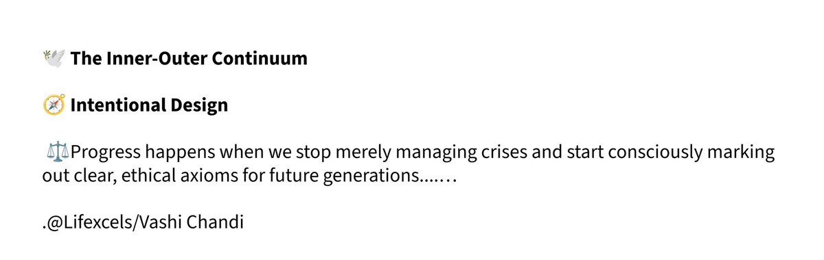 Lifexcels's tweet photo. 🕊️ The Inner-Outer Continuum
 🧭 Intentional Design

 ⚖️Progress happens when we stop merely managing crises and start consciously marking out clear, ethical axioms for future generations…….. https://t.co/HQ0h887ajT