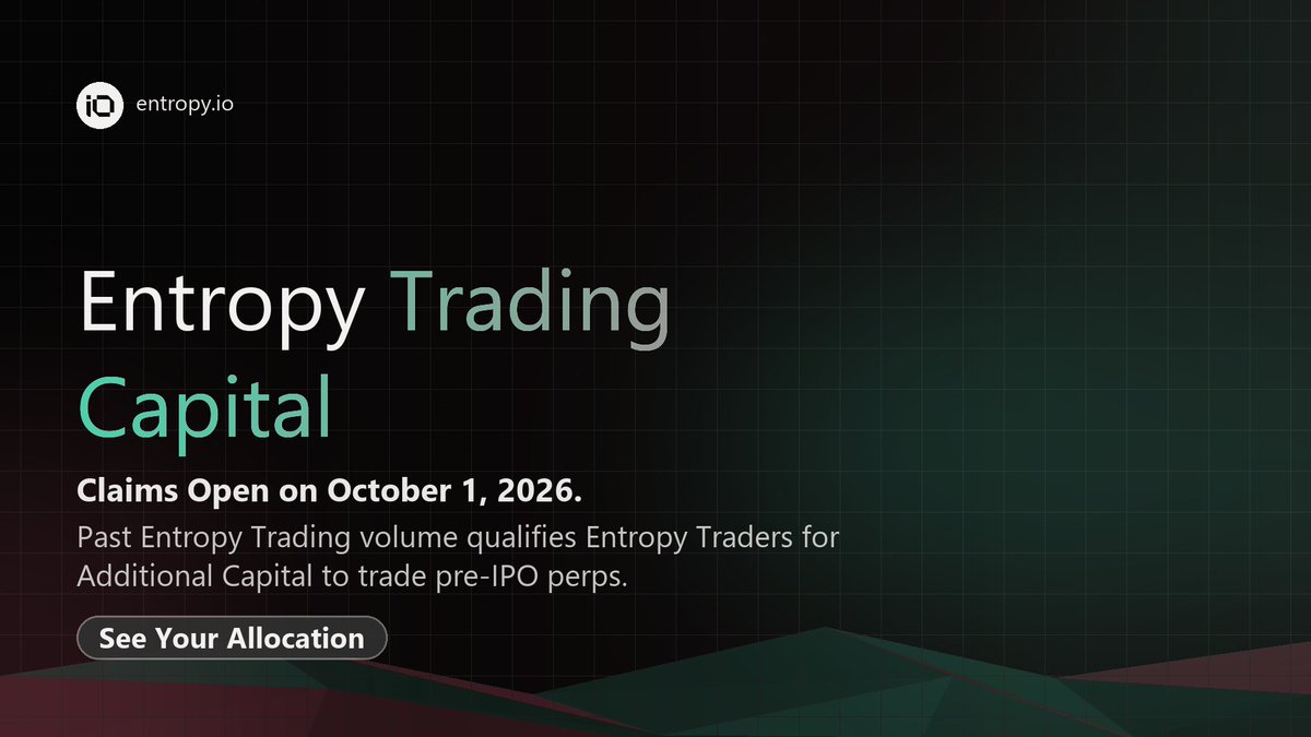 entrops_io's tweet photo. @entropyIO Entropy Trading Capital Claims Open October 1, 2026.

Entropy Traders qualify for Additional Capital to trade our pre-IPO perps, based on their past Entropy trading volume.

See Your Allocation: 
https://t.co/weWiBN7sDx https://t.co/sORHGh2sFL
