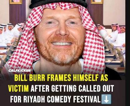 WomanDefiner's tweet photo. I just want to remind everyone that Bill Burr went to Saudi Arabia to do Comedy for literal trillionaire slavers. https://t.co/g24Dm7Opum