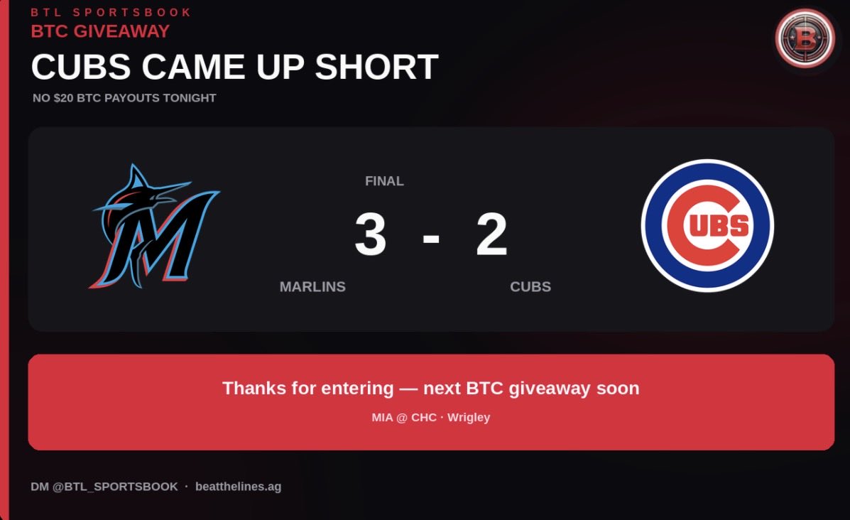 BTL_Sportsbook's tweet photo. CUBS CAME UP SHORT ⚾

MIA 3, CHC 2 — no $20 BTC payouts tonight.

Appreciate everyone who entered. Next giveaway drops tomorrow! 

@BTL_Sportsbook · https://t.co/bafMnAb8Z6 https://t.co/SD0bKLulID