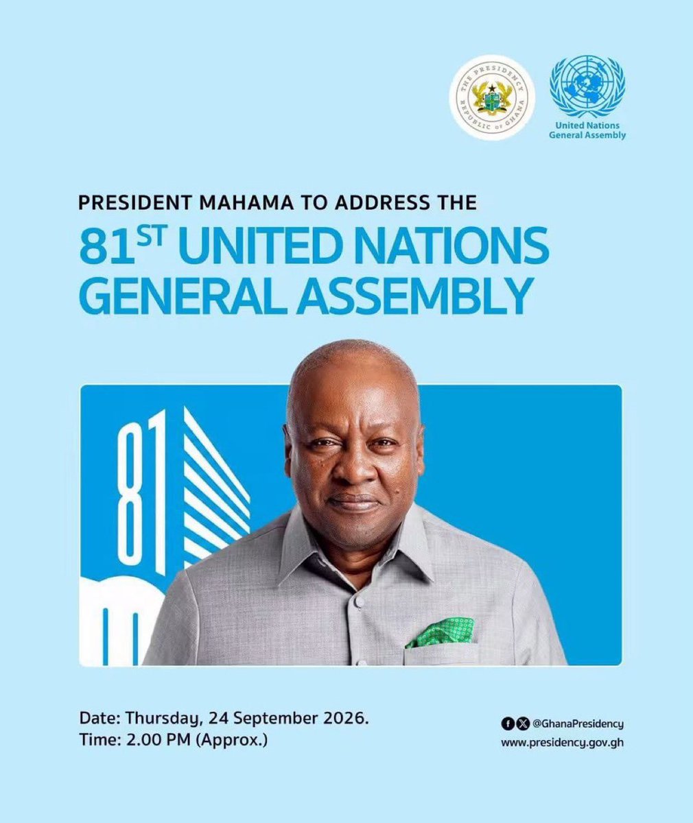 HaroldOhene's tweet photo. H. E @JDMahama will deliver Ghana’s national statement at the 81st United Nations General Assembly in New York on Thursday, 24 September 2026, at approximately 2:00 p.m. Ghana time,
#PresidentMahamaUNGA81
#MahamaThePresident https://t.co/9v8D0qhFzC