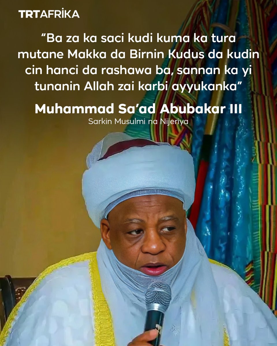 trtafrikaHA's tweet photo. Sarkin Musulmi a Nijeriya, Alhaji Sa’ad Abubakar III, ya gargaɗi shugabanni da su daina ɗaukar nauyin mutane zuwa Aikin Haji a Makka da ziyarar ibada a Birnin Kudus da kuɗaɗen gwamnati da aka sata.
Sarkin, wanda ya yi magana a ranar Laraba a Abuja yayin gabatar da wani daftarin inganta fahimtar juna tsakanin addinai daban-daban ga ƙungiyoyin addinai, ya ce Allah tsarkakakke ne kuma ba ya son cin hanci da rashawa.