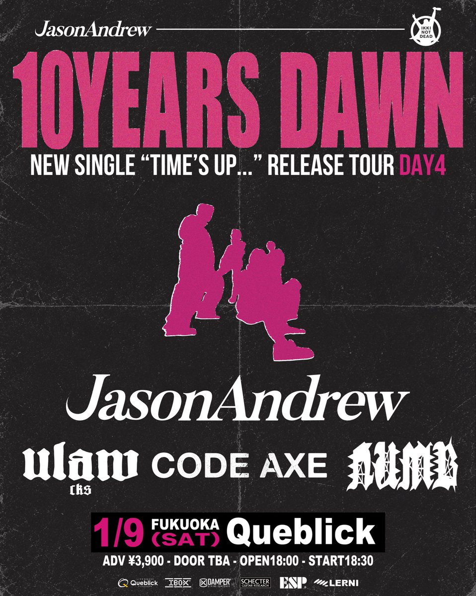jasonandrew_bb's tweet photo. 【DAY4】

JasonAndrew presents.
"10YEARS DAWN"
-New Single「Time's Up...」Release Tour Day4-

1/9(土)福岡Queblick

JasonAndrew
CODE AXE
NUMB
universe last a ward

🎫 : チケット一般発売中
https://t.co/ioWwNjszgv https://t.co/ABrhkzl2zN