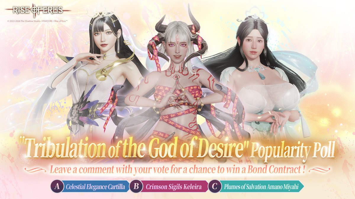 RiseofEros's tweet photo. ✨ [4th Anniversary Celebration] 4th Anniversary Persona Popularity Grand Finale Lucky Draw ✨

Dear Immortals, thank you all for your enthusiastic participation in the 4th Anniversary Celebration!
Among the popular Personas appearing this time, who is truly the ultimate favorite in your heart?

Cast your vote with a single tap to cheer on your favorite goddess, and grab a chance to win bonus rewards! 🎁

👑 Nominated Candidates:
1️⃣ Celestial Elegance Cartilla
2️⃣ Crimson Sigils Keleira
3️⃣ Plumes of Salvation Amano Miyahi
⏳ Event Period: 2026/9/24 ~ 2026/9/29 23:59
📜 Event Rules:
1. Like + share this post.
2. Leave a comment with your UID + your supported goddess.
3. Event Reward: Bond Contract x10 (5 winners).
4. Rewards will be distributed within two weeks after the event ends. Thank you for your patience.

Immortals, come support your beloved goddess and show your passion in the comments! 👇

#RiseofEros #4thAnniversary #PersonaPopularityPoll #Cartilla #Keleira #AmanoMiyahi #LuckyDrawComment