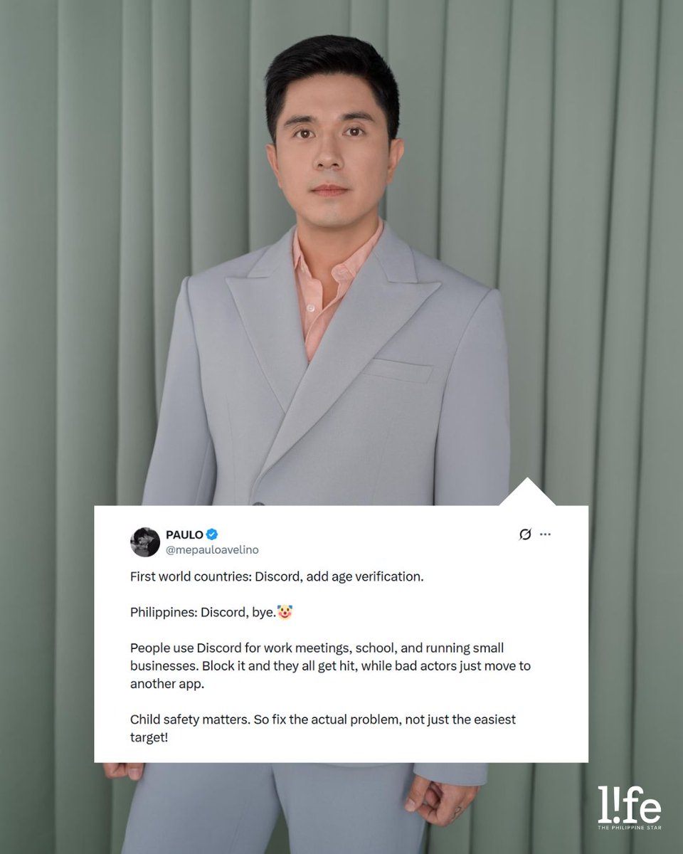 philstarlife's tweet photo. 'FIX THE ACTUAL PROBLEM'

Paulo Avelino reacted to the reported blocking of Discord in the Philippines, questioning the move in a social media post.

He said the platform is also used for work meetings, school, and running small businesses, adding that blocking it could affect these users while bad actors simply move to another app.

“Child safety matters. So fix the actual problem, not just the easiest target!” Avelino said on X.

(📷: Paulo Avelino)