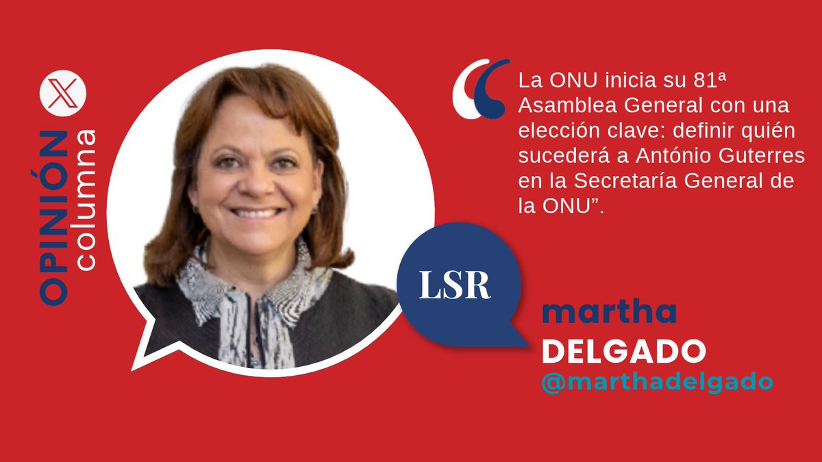 OpinionLSR's tweet photo. Te invitamos a leer la columna de Martha Delgado “La Asamblea General y el futuro del liderazgo de la ONU”. ✍️ @marthadelgado #FraseLSR #OpiniónLSR https://t.co/zoPATEdXmD https://t.co/FeOG0VSa3V