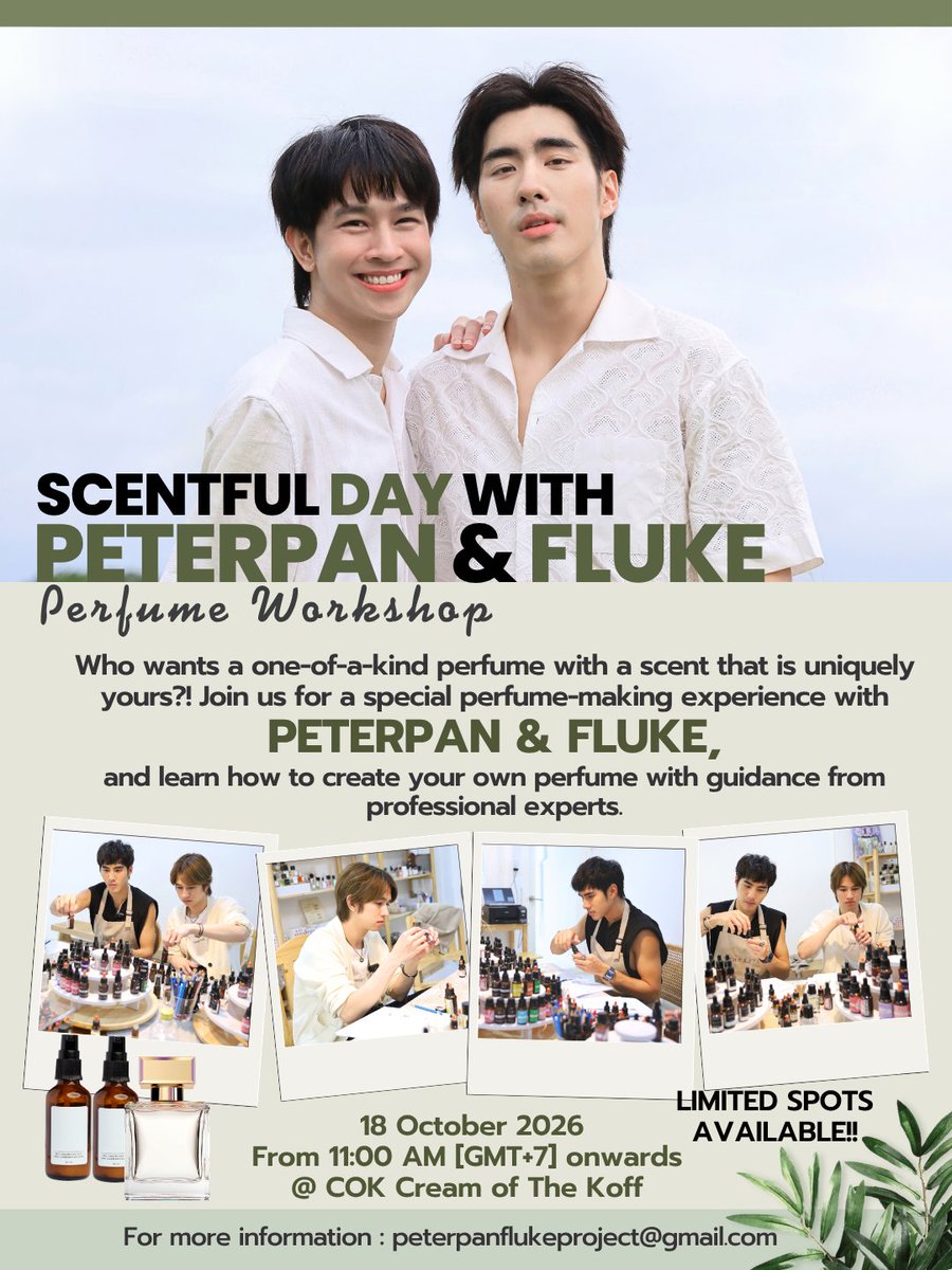 Fluke_Official's tweet photo. ✨ SCENTFUL DAY WITH PETERPAN & FLUKE Perfume Workshop ✨
ใครอยากมีน้ำหอมกลิ่นเดียวในโลกที่เป็นของคุณเอง!!
Workshop ที่จะพาคุณสัมผัสกับประสบการณ์สุดพิเศษไปกับ 2 หนุ่ม ปีเตอร์แพน และ ฟลุ้ค
มาเรียนรู้การทำน้ำหอมโดยผู้เชี่ยวชาญ

📅 วันที่ 18 ตุลาคม 2569
⏰ ตั้งแต่เวลา 11.00 น. เป็นต้นไป
📍 ร้าน COK Cream of The Koff
🚨 รับจำนวนจำกัด!!

✨ ราคา 3,999 บาท
🌿 ไฮไลท์ Workshop
- เรียนรู้องค์ประกอบและโครงสร้างของกลิ่นน้ำหอม
- การ��มกลิ่นและจำแนกโทนกลิ่น
- เลือกกลิ่นน้ำหอมที่คุณชอบ
- ลงมือทำน้ำหอมด้วยตัวเอง

🌿 ลงทะเบียนได้ตั้งแต่ วันที่ 27 กันยายน - 3 ตุลาคม 2569
(ปิดรับลงทะเบียนเมื่อครบตามจำนวน)

📌 ลงทะเบียนได้ที่ : Google Forms
🔗 https://t.co/BHXYhqEyV8

🌟 🌟 🌟 🌟 🌟 🌟

✨ SCENTFUL DAY WITH PETERPAN & FLUKE Perfume Workshop ✨
Who wants a one-of-a-kind perfume with a scent that is uniquely yours?!
Join us for a special perfume-making experience with PETERPAN & FLUKE,
and learn how to create your own perfume with guidance from professional experts.

📅 18 October 2026
⏰ From 11:00 AM [GMT+7] onwards
📍 COK Cream of The Koff
🚨 LIMITED SPOTS AVAILABLE!

✨ Price : 3,999 THB
��� Workshop Highlights
- Choose the scents you love.
​- Learn how to smell and identify fragrance notes.
​- Learn about the components and structure of perfumes.
​- Craft your own custom perfume.

🌿 Registration Period: 27 September – 3 October 2026
(Registration will close once all available spots are filled.)

📌 REGISTER VIA GOOGLE FORMS
🔗 https://t.co/BHXYhqEyV8

📩 For more information: peterpanflukeproject@gmail.com

#ScentfuldaywithPeterpanFluke
#PeterpanFluke
#peterpanzz_w 
#เจ้าแก้มก้อน #fluke_natouch