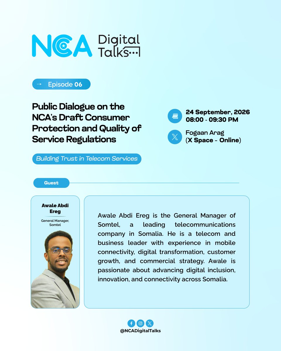 NCADigitalTalks's tweet photo. Awale Ereg, General Manager of SOMTEL, joins the sixth episode of 𝙉𝘾𝘼 𝘿𝙞𝙜𝙞𝙩𝙖𝙡 𝙏𝙖𝙡𝙠𝙨 as one of our guest speakers, under the theme: “Public Dialogue on the NCA’s Draft Consumer Protection and Quality of Service Regulations.”

Building Trust in Telecom Services

To join the 𝙉𝘾𝘼 𝘿𝙞𝙜𝙞𝙩𝙖𝙡 𝙏𝙖𝙡𝙠𝙨 discussion on X Spaces, please click the link below:

https://t.co/HEsB3KGs48

📅 24 September 2026
⏰ 8:00–9:30 PM
📍 X Spaces

#NCADigitalTalks #ConsumerProtection #QualityOfService #Telecommunications #Somalia