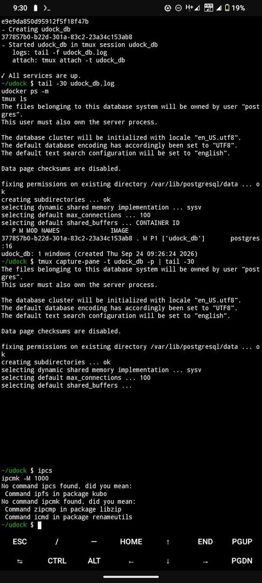 Sp1Deer3's tweet photo. Day 2 status:
✅ tmux keeps containers alive on Android
✅ udock.yaml → containers works end-to-end
❌ Postgres dies at shared_buffers

Looks like Android's kernel blocks SysV IPC. Testing now.

If Postgres can't run, I'm pivoting the MVP to SQLite. Same tool, simpler backend. https://t.co/6cFD1fXsFb