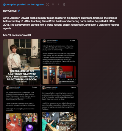MarioPrezldente's tweet photo. Is this not huge?

A 12 Year old kid built a NUCLEAR FUSION REACTOR IN HIS ROOM which caued the FBI TO PULL UP

JACKSON IS THE QUANT

Complex just posted this on instagram right now

https://t.co/3DfOTexkcd https://t.co/jwaVjcJm51