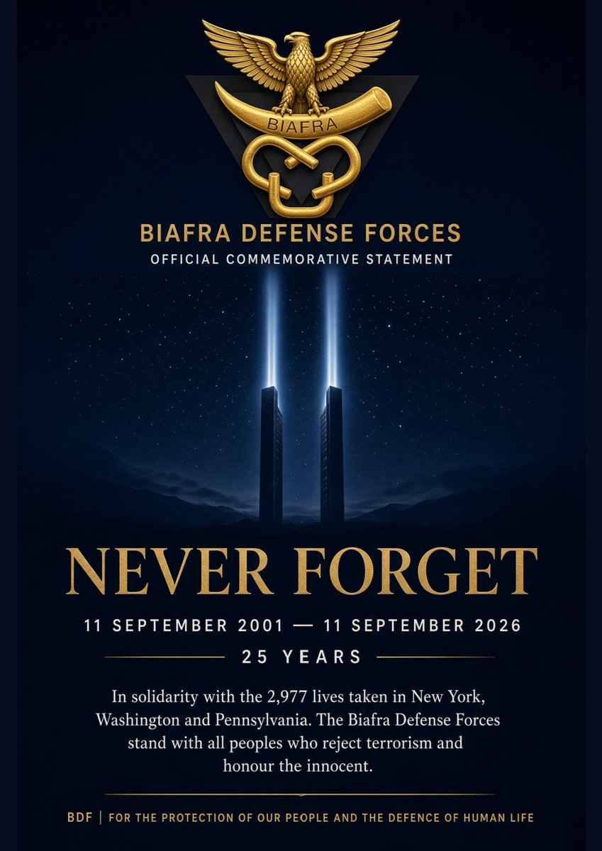 IMC_BRGIE's tweet photo. BIAFRA DEFENSE FORCES (BDF) Official Statement 12 September 2026.
Solidarity with the Victims and Families of the 11 September Attacks
The Biafra Defense Forces stand in solemn solidarity with the people of the United States and all nations that lost sons and daughters in the terrorist attacks of 11 September 2001. @SecRubio @SecWar @SecKennedy @StateDRL @SecScottBessent @SecDuffy @SenTedCruz @SenTedBuddNC @WhiteHouse @HouseForeignGOP @JudiciaryGOP @HouseAppropsGOP @USAfricaCommand @POTUS @TLHumanRights @FBIDirectorKash @FBI