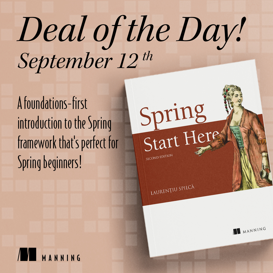 ManningBooks's tweet photo. Save 45%, only on Sept. 12th!

Today, you can save on Spring Start Here, Second Edition by @laurspilca and other related titles: https://t.co/Pd4R4EXAnt

Learn the main ideas of Spring: configuration, beans, web endpoints, data access, and application structure. https://t.co/KmW85BPagI