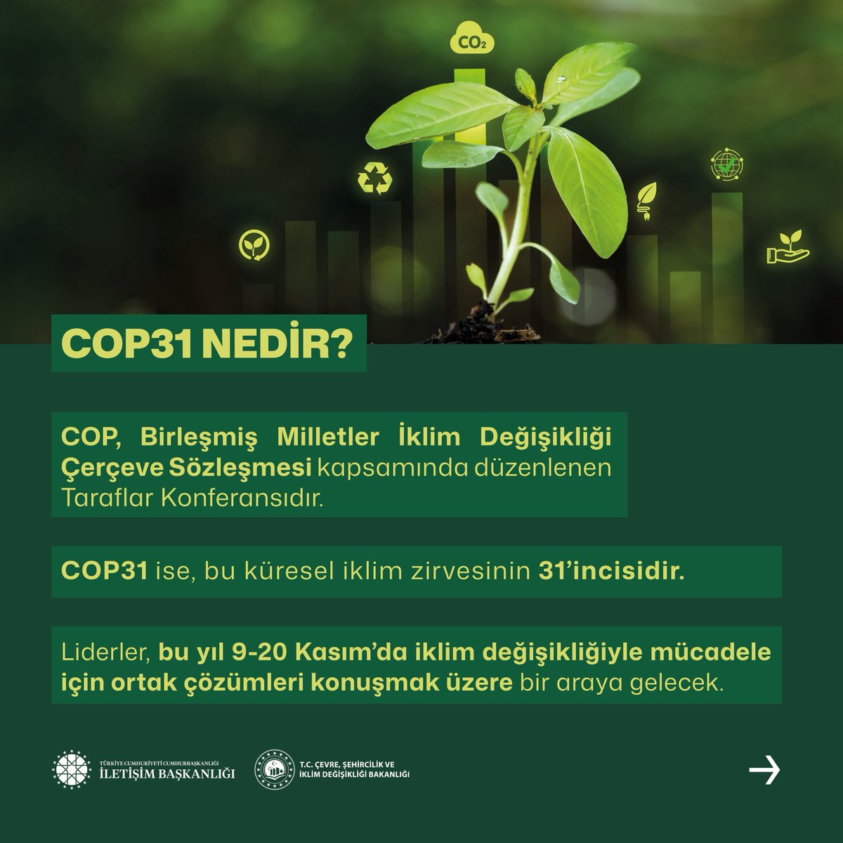 iletisim's tweet photo. Küresel iklim diplomasisinin kalbi Türkiye’de atacak! 🇹🇷

Cumhurbaşkanımız Sayın Recep Tayyip Erdoğan'ın liderliğinde yürütülen vizyoner çevre politikaları doğrultusunda, Birleşmiş Milletler İklim Değişikliği Çerçeve Sözleşmesi'nin 31. Taraflar Konferansı (COP31) 9-20 Kasım 2026 tarihleri arasında ülkemizin başkanlığında ve ev sahipliğinde gerçekleştirilecektir.