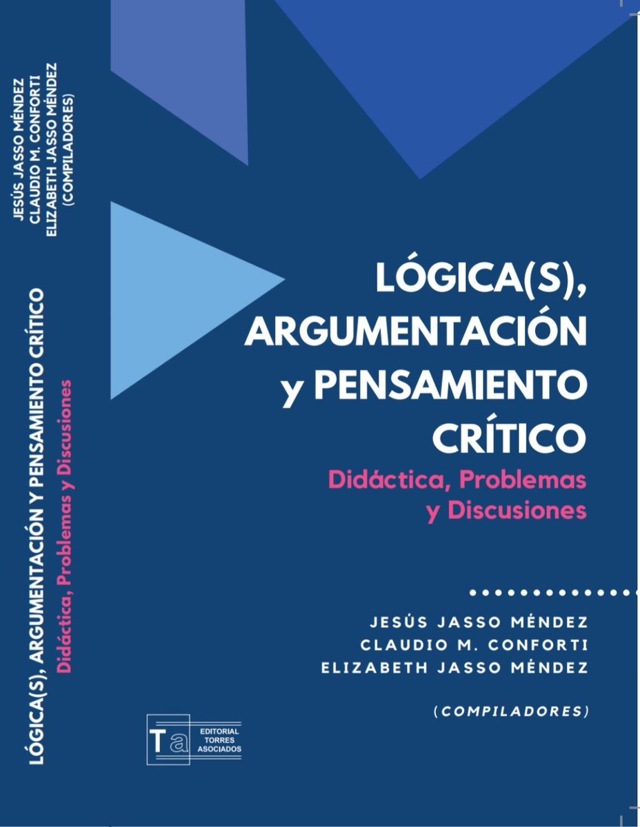 juangaleanorey's tweet photo. LÓGICA(S), 
ARGUMENTACIÓN Y 
PENSAMIENTO CRÍTICO
Didáctica, Problemas y Discusiones
Jesús Jasso Méndez
Claudio M. Conforti
Elizabeth Jasso Méndez
https://t.co/myy6xtfJUq https://t.co/0f3VBCzJLW