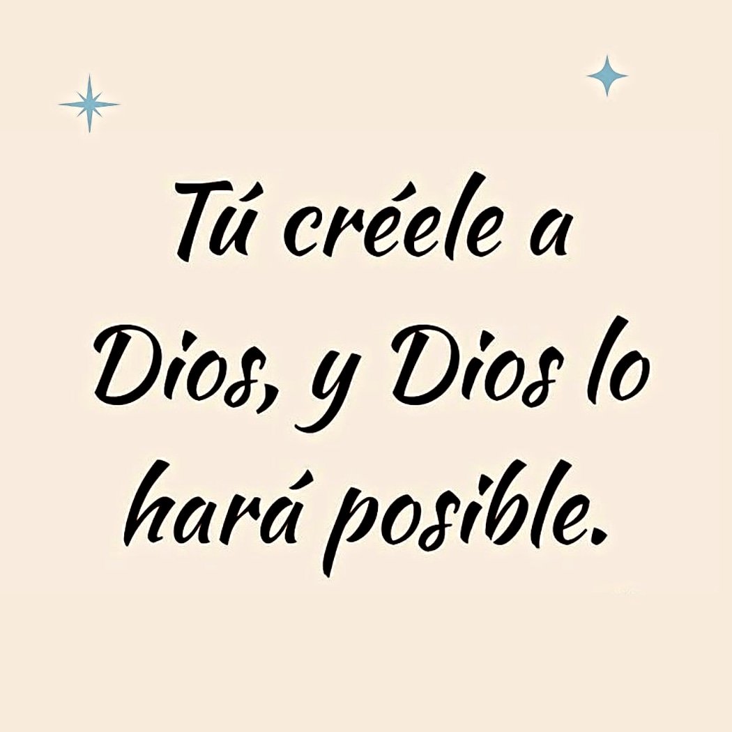 DiosNosDiceHoy's tweet photo. Tú creele a Dios, y Dios lo hará posible. https://t.co/t8qpcJbEGk