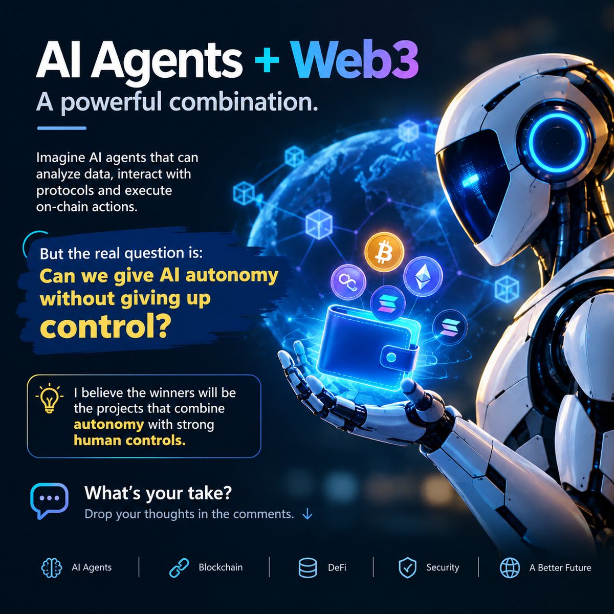 Alind905's tweet photo. 🤖 AI Agents + Web3 could be a powerful combination.

Imagine AI agents that can analyze data, interact with protocols and execute on-chain actions.

But the real question is:

Can we give AI autonomy without giving up control?
What’s your take? 👇

#AI #Web3 #AIAgents https://t.co/7cMxuCMBG4