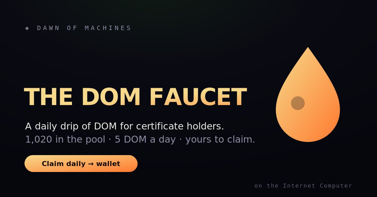 Dom__burns's tweet photo. The DOM Faucet is open.

Hold a Certificate of Burn? Claim free DOM every day — 5 a drip, straight to your wallet. 1,020 in the pool and growing.

Free sign-in (Internet Identity), all on the Internet Computer: https://t.co/qsfyKhNOYe

#DOM #ICP #DAWNOFMACHINES #bitmap #BIC https://t.co/iPeBCSBXkx