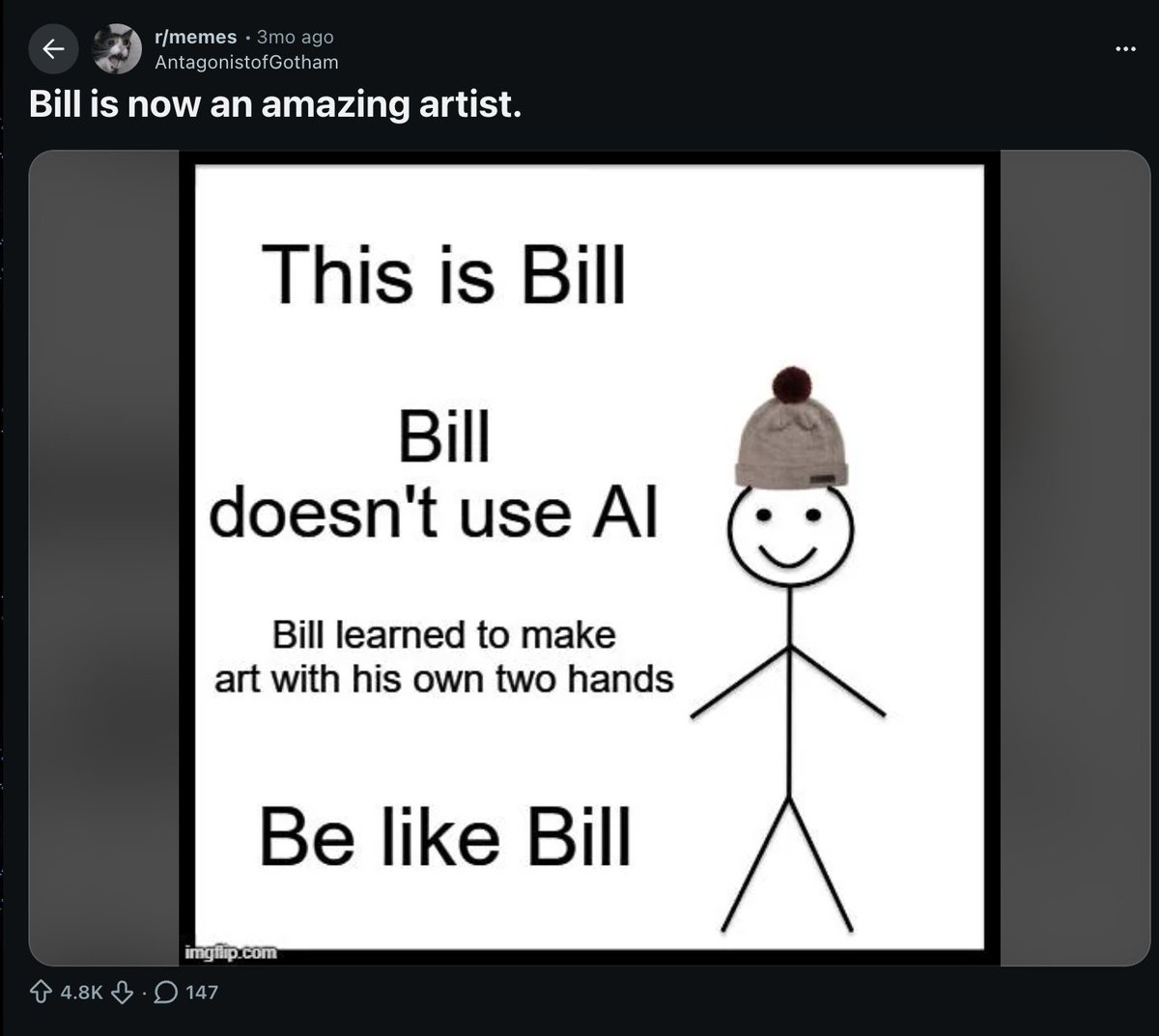 gojodotsol's tweet photo. This is pretty crazy lore.

https://t.co/XTyQKvly0H

The Entire "Be Like Jacob" Anti-AI Meme comes from the format "Be Like Bill" memes from the r/MEMES subreddit.

never been done before on RH, Linked to REDDIT, the home of the entire lore. 

check it out https://t.co/0yNWQ7R6QB