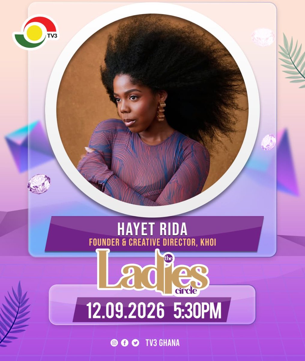 tv3_ghana's tweet photo. Don't miss #LadiesCircle with Hayet Rida at 5:30pm.
#TV3GH https://t.co/TAhKKJW0jP