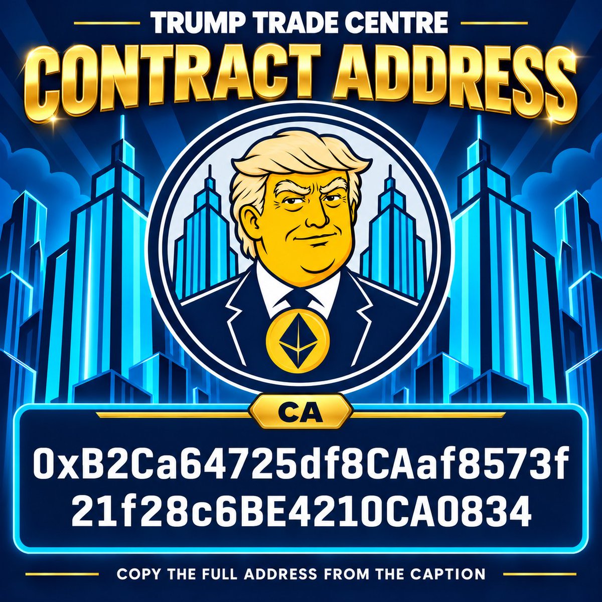 TRUMPTRADE_RH's tweet photo. 📢 TRUMP TRADE CENTRE — Contract Address
CA:
0xB2Ca64725df8CAaf8573f21f28c6BE4210CA0834
Copy the full address above and double-check every character.
Big towers. Bold memes. 🏙️⚡
#TrumpTradeCentre #Crypto https://t.co/lKP2HPIDhu