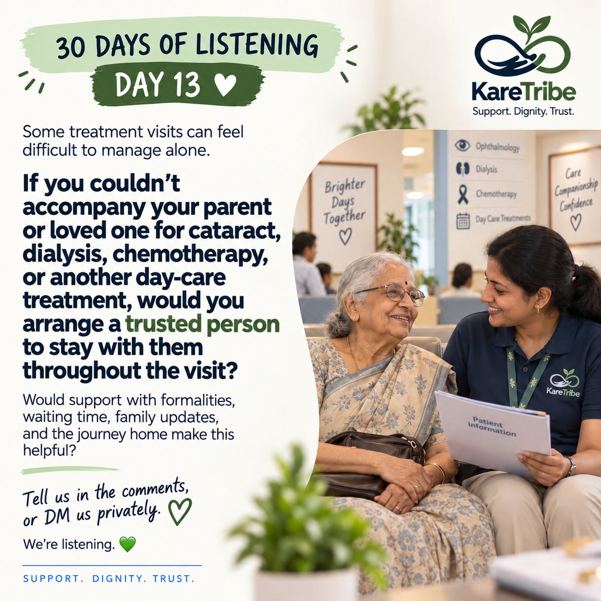 karetribe's tweet photo. 30 DAYS OF LISTENING — DAY 13 💚

If you couldn’t accompany a loved one for cataract, dialysis, chemotherapy or another day-care treatment, would you trust someone to stay with them, help with formalities, updates &amp; the journey home?

Would this service help? 💚 

#KareTribe https://t.co/U2NQiIAKjU