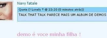 Acervoiht's tweet photo. print ancestral do orkut onde chamam o Talk That Talk de álbum de demos https://t.co/dK3awLEfDY