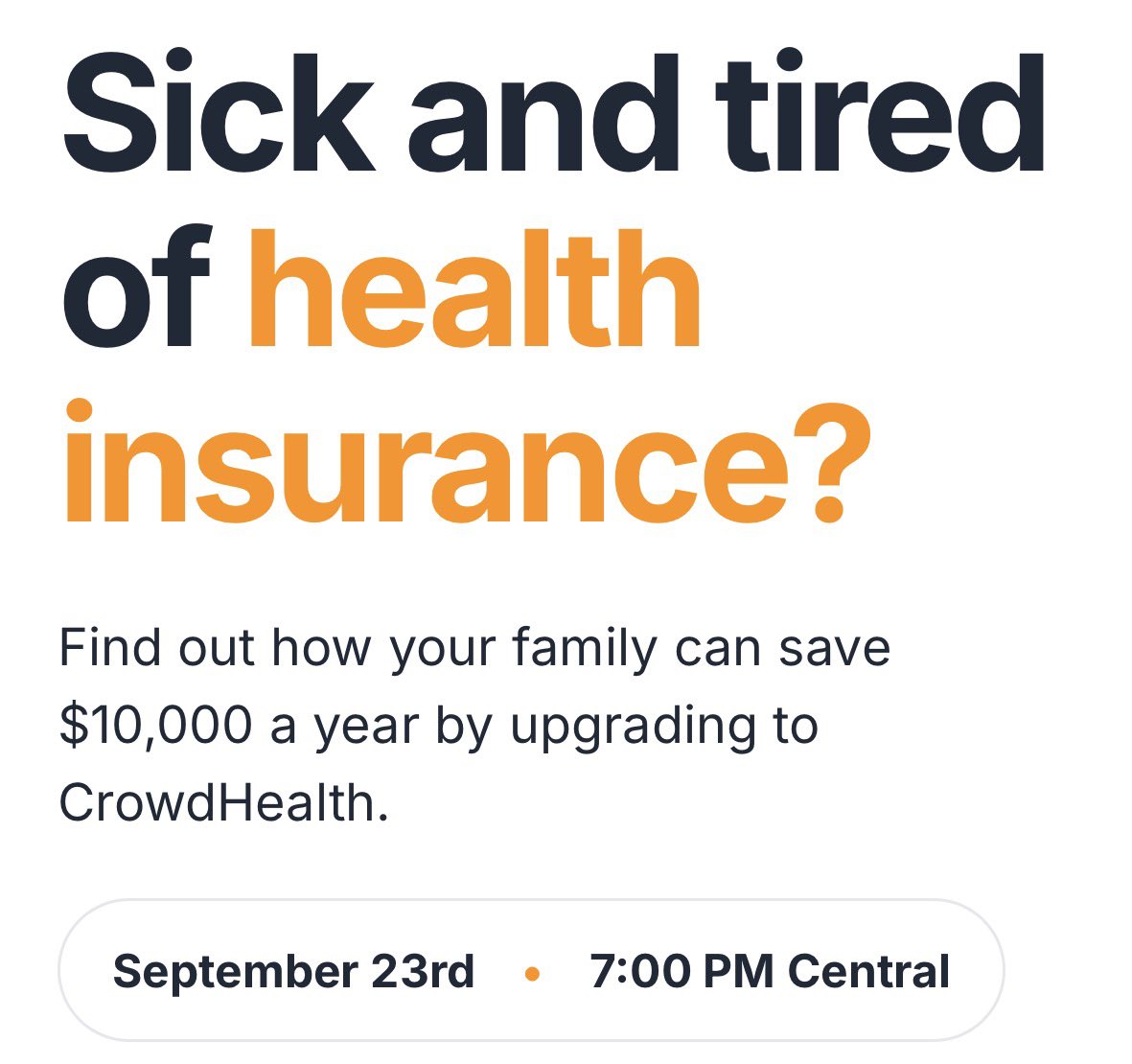 JoinCrowdHealth's tweet photo. The number one concern people have with Crowd is the ability of the community to fund large bills.

We will be having a webinar for people interested in joining Crowd. 

Ryan Jacob will be joining us. His son Judah, who is the most handsome CrowdHealth member, was born with Down Syndrome requiring an extended NICU stay, heart surgery and cochlear implants. Ryan is currently battling brain cancer (glioblastoma). He’ll share his experience with Crowd through these difficult medical issues. 

Our CEO @andyjschoonover will be hosting. 

You can sign up here: https://t.co/ywBSbrRXZa

*$10,000 savings is an estimate based upon member provided data and historical health insurance premium averages.