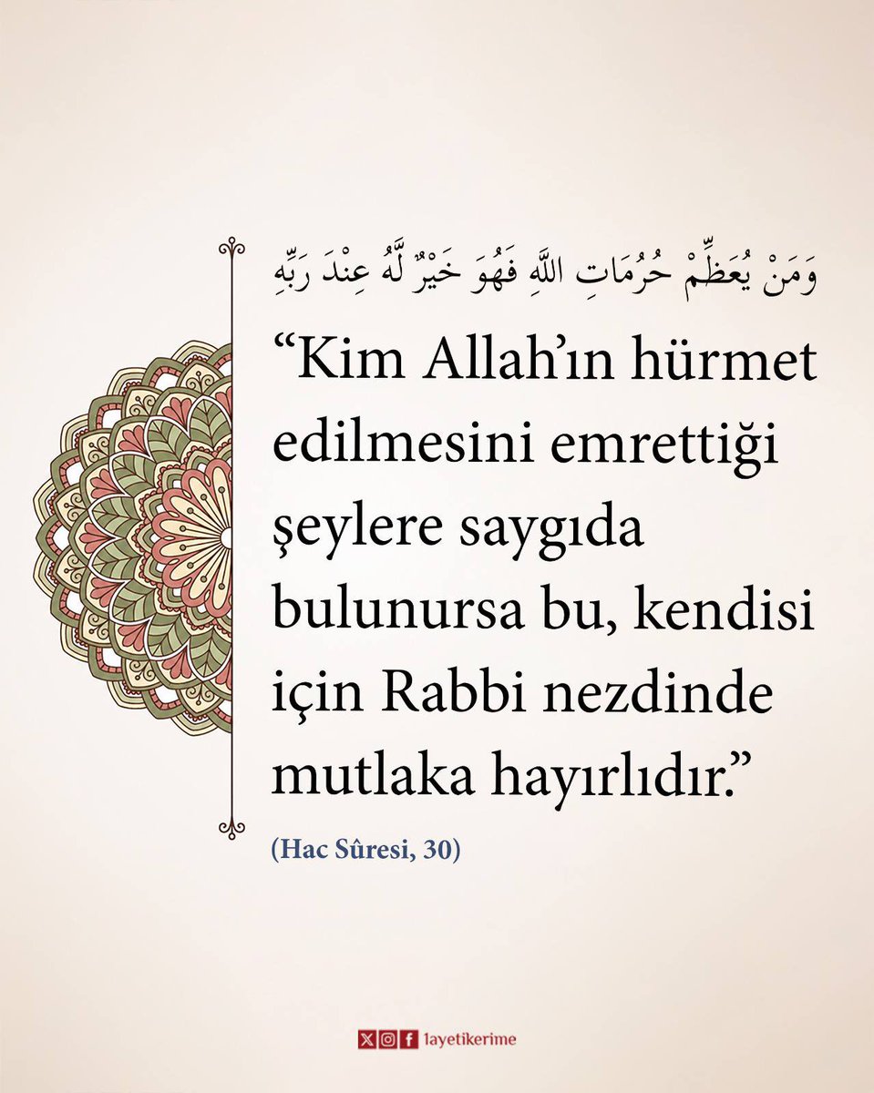1ayetikerime's tweet photo. “Kim Allah’ın hürmet edilmesini emrettiği şeylere saygıda bulunursa bu, kendisi için Rabbi nezdinde mutlaka hayırlıdır.”

(Hac Sûresi, 30) https://t.co/gtA1MI5N6q