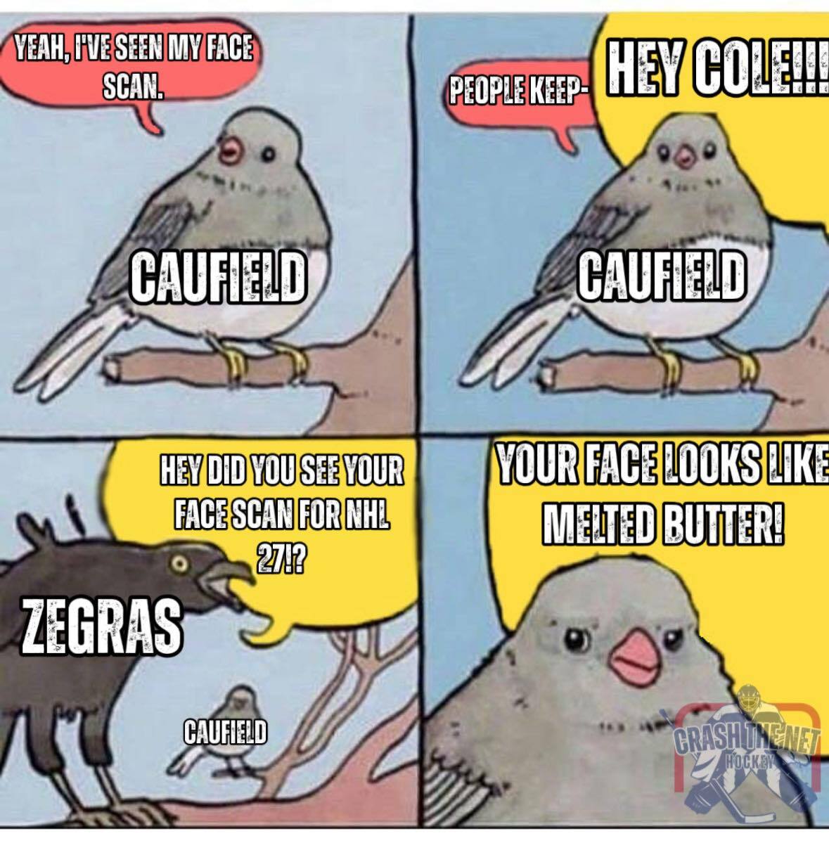 CrashTheNet_'s tweet photo. Recently, players were asked what they thought of their NHL 27 face scans, and Cole Caufield was less than thrilled. Trevor Zegras hasn’t helped Cole get over it.

#MattyIce
#NHL27
#GoHabsGo
#FlyTogether
#NHLMemes
#NHL https://t.co/9pipeBHfDA