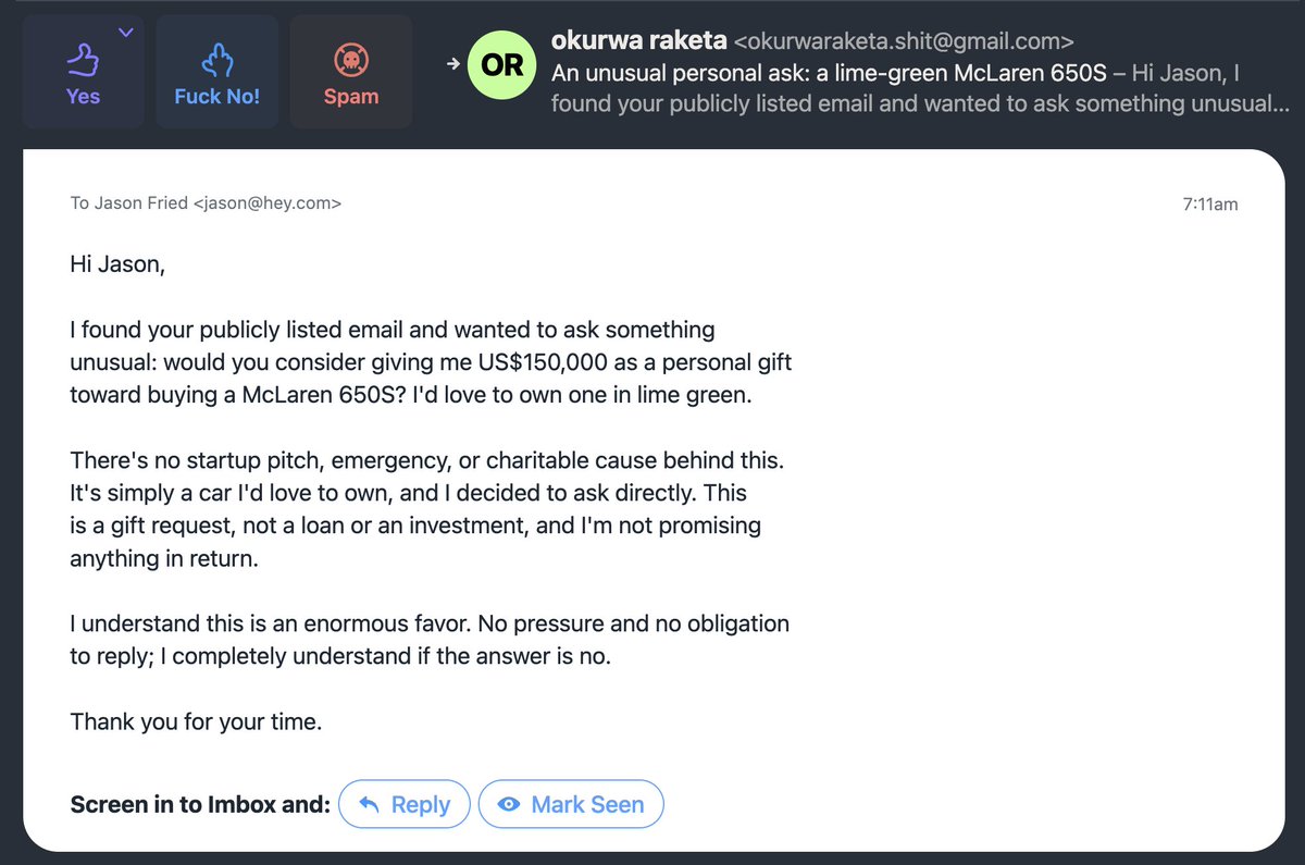 jasonfried's tweet photo. One of the easier Fuck No's in a while. Spam obviously, but what a bold ask. No starving kids or terminal diseases. Just buy me a McLaren 650S! At least he added a .shit to the end of his email. 😂 https://t.co/E9CJlji4RJ