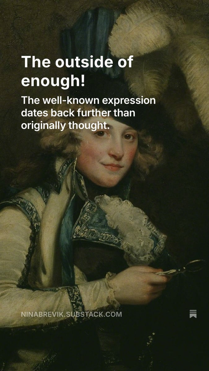 LinguaLab's tweet photo. Been having some fun tracing the earliest recorded use of the popular Regency expression “the outside of enough” 75 years further back in time than previously thought.

https://t.co/KTByQxt51f https://t.co/XSrfvLt28M
