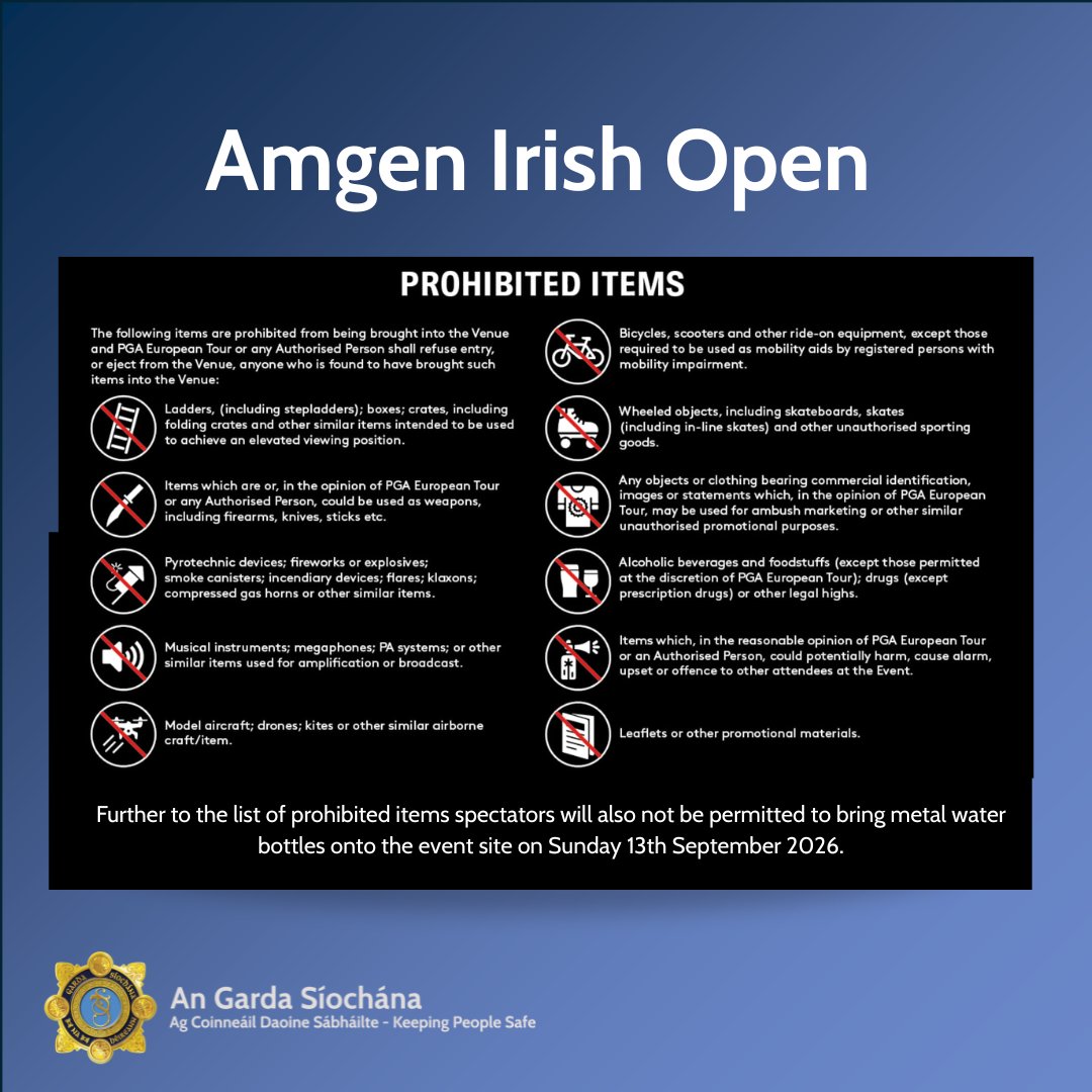 Gardainfo's tweet photo. An Garda Síochána would remind the public of the list of prohibited items which will not be allowed through the bag search at tomorrow's #AmgenIrishOpen.    

Further information can be found at:  ➡️https://t.co/cmNcZQ3XvE ➡️https://t.co/ZtxFc2H9a9 

#KeepingPeopleSafe https://t.co/6HVuQiFWG0