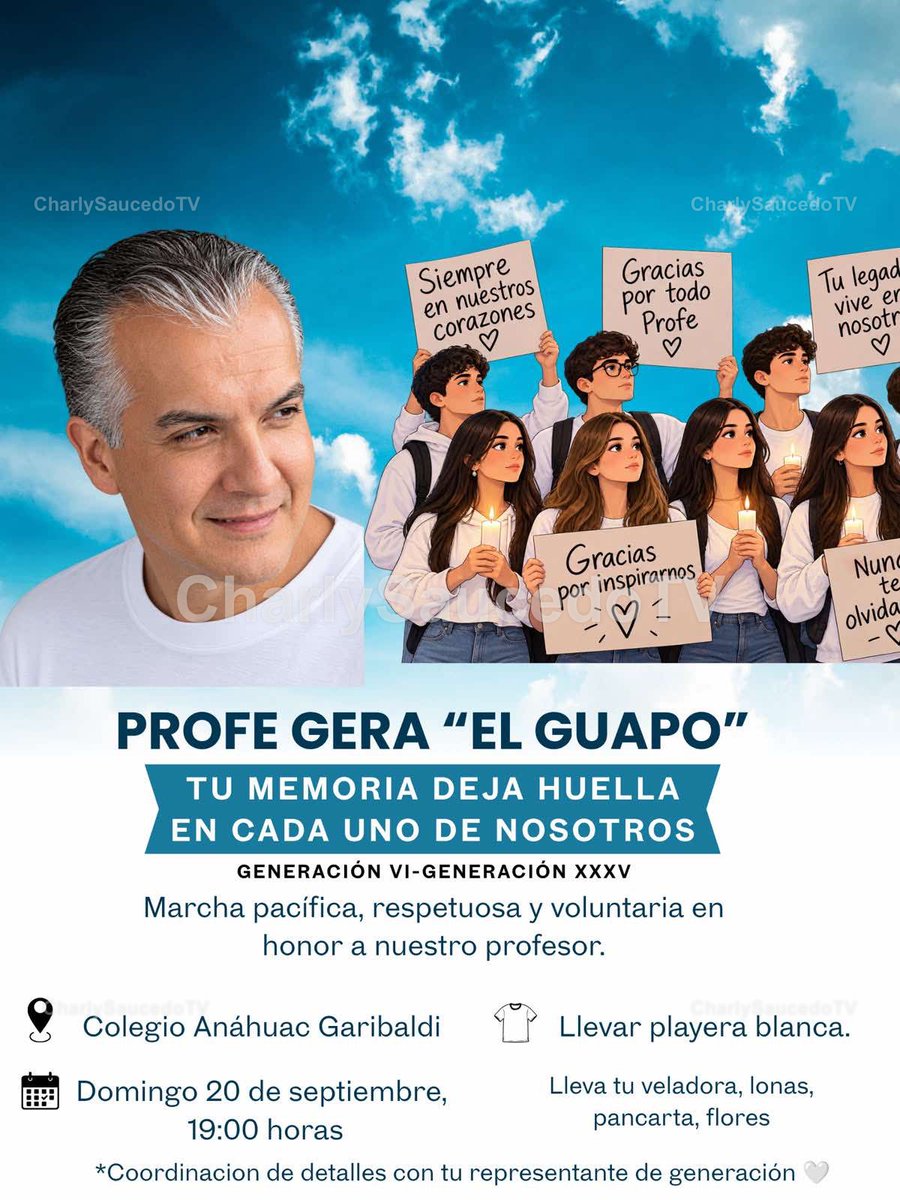 SaucedoCharly's tweet photo. Convocan marcha pacífica en honor al profe Gera “El Guapo” en el Colegio Anáhuac Garibaldi. La cita sería el domingo 20 de septiembre a las 19:00 horas. Piden playera blanca y, opcionalmente, veladora, lonas, pancarta y flores. ¿Eres parte de la comunidad y puedes confirmar los detalles? #Garibaldi #ComunidadEscolar