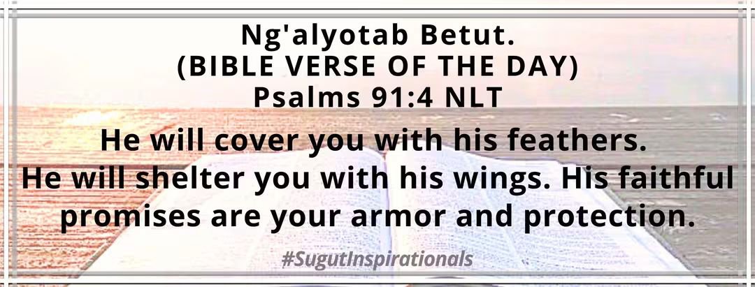 StanleySugut's tweet photo. May God cover you with his feathers, shelter you with his wings. His faithful promises are your armor and protection_ Psalms 91:4 NLT
#SugutInspirationals
#EgonetabKaberuret
#NenoLitadumuMilele https://t.co/2ywtBOuYiU