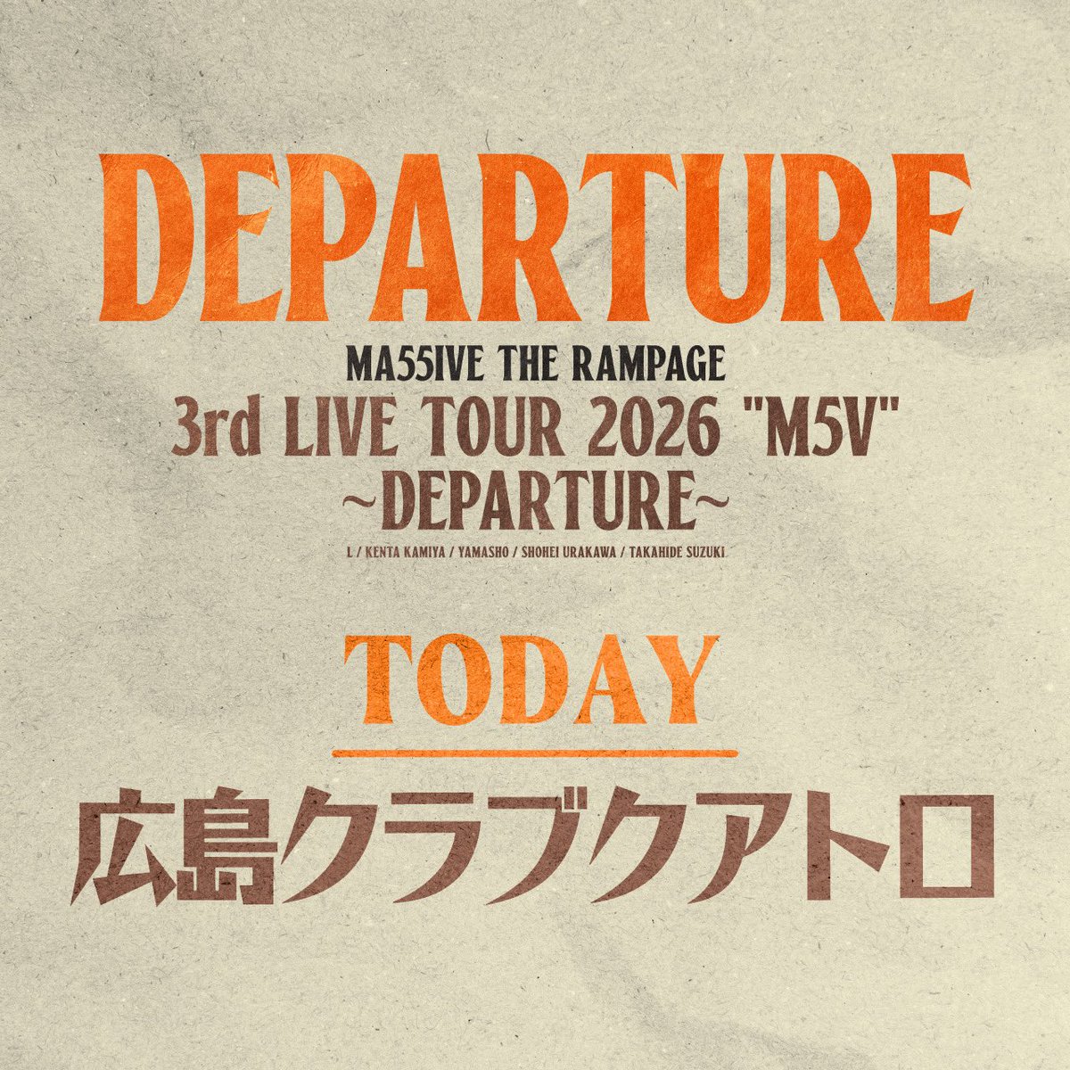 ma55iveofficial's tweet photo. MA55IVE THE RAMPAGE
3rd LIVE TOUR 2026"M5V"
〜DEPARTURE〜

🗺️09.13 HIROSHIMA🗺️

⏰OPEN 15:15 / START 16:00
📍広島クラブクアトロ
🔗https://t.co/MyZetBgP9i

🧳グッズ販売
⏰13:00～開場30分前/開場～終演後約30分
https://t.co/iht36A80cn

💿CD販売
⏰13:00〜開演時間
https://t.co/0atQbeIo8a

#MA55IVE #THERAMPAGE 
#DEPARTURE 
@yamachiho1006 @ura_river_ @TAKAHIDE_rmpg_