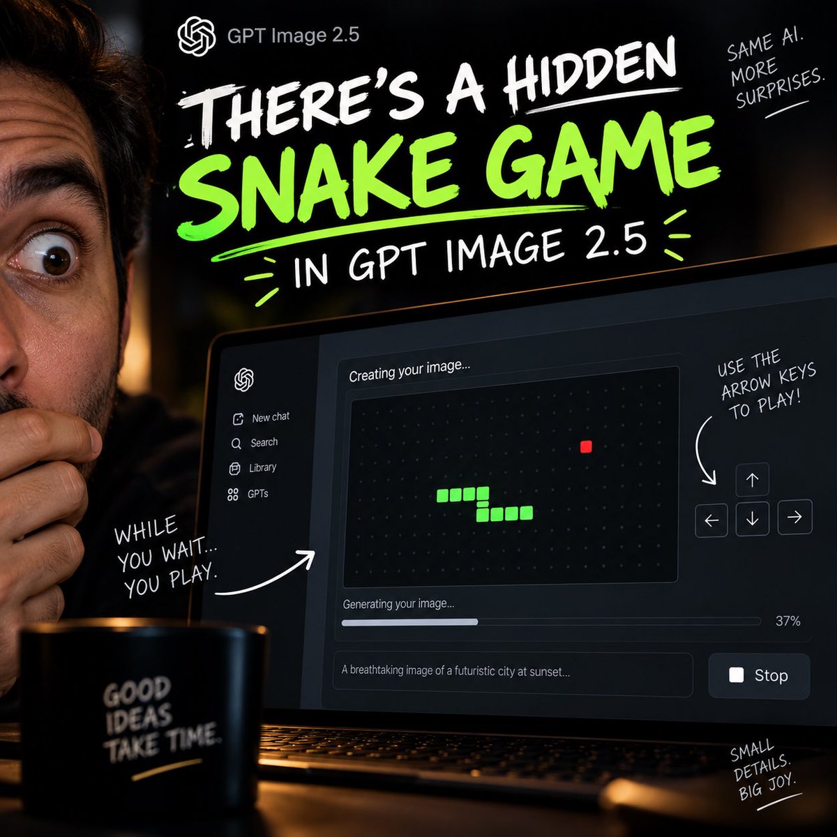 RafaelSCosta's tweet photo. Okay, this is ridiculously cool.

GPT Image 2.5 has a hidden Easter egg I almost missed:

While your image is generating, you can play SNAKE. 🐍

Yes, actual Snake.

Just use the arrow keys and play while you wait.

Who even thought of adding this? 😂 https://t.co/JvHxpFlZY0