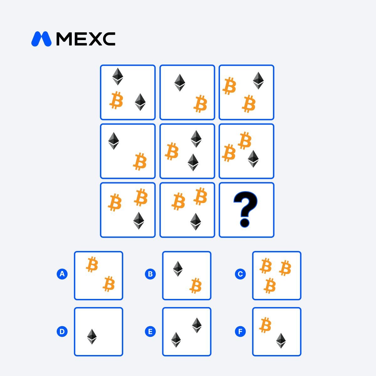 MEXC_PAK's tweet photo. Think you’ve got sharp eyes and a sharper mind? 🧠💰

Solve the puzzle below and win your share of 50 USDT Bonus!

🧩 How to participate:
1️⃣ Follow @MEXC_PAK
2️⃣ Like ❤️ & Retweet 🔁 this post
3️⃣ Solve the quiz & drop your answer + MEXC UID in the comments

👇 Which option completes the grid? A, B, C, D, E or F?

#MEXC #CryptoGiveaway #BTC #ETH #Trading