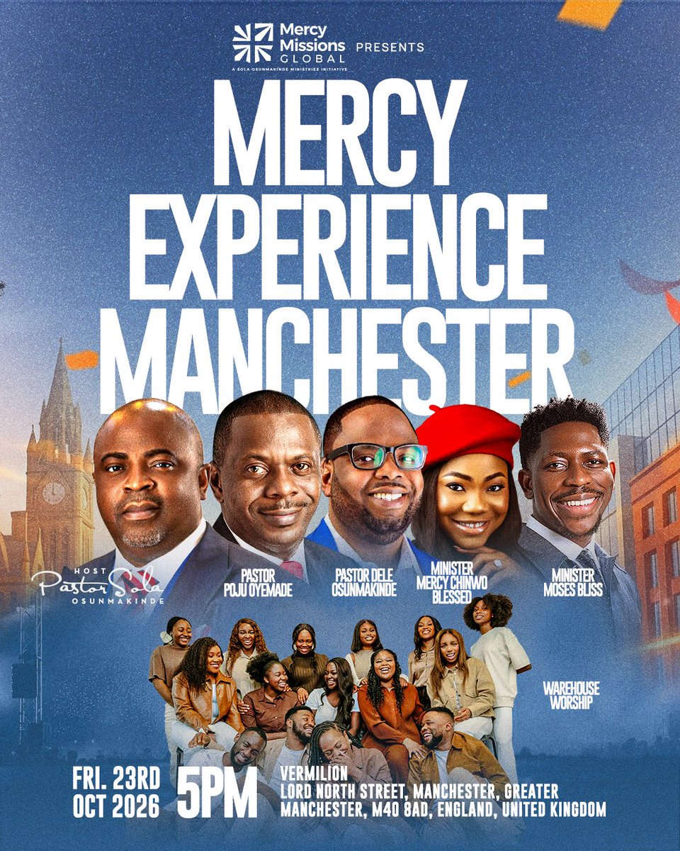 mercymissionsgl's tweet photo. Manchester, clear your calendar! 🇬🇧🔥

Mercy Missions Global presents MERCY EXPERIENCE MANCHESTER with Pastor Sola Osunmakinde, Pastor Poju Oyemade, Pastor Dele Osunmakinde, Minister Mercy Chinwo Blessed, Minister Moses Bliss, and Warehouse Worship. https://t.co/RDGb6h6CYC