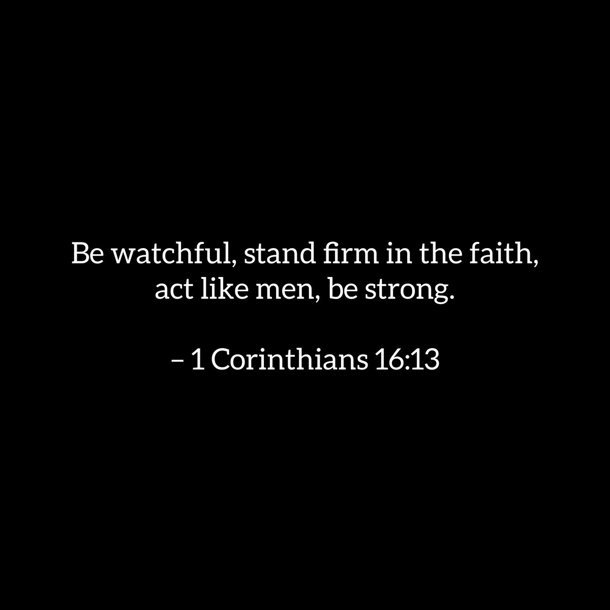 Holy__Bible1's tweet photo. 1 Corinthians 16:13 https://t.co/MIfmWCjlEV