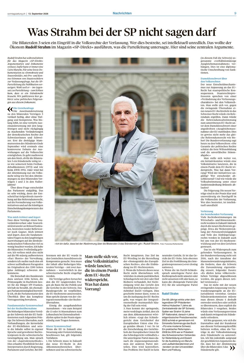 MathysRoland's tweet photo. Rudolf Strahm bringt es wieder einmal auf den Punkt. Die direkte Demokratie wird massiv verändert weitgehend ausgehöhlt. 
Auch wenn es der @spschweiz nicht passt! 

(Die SP verweigerte die Publikation des Artikels von Strahm)

„Man stelle sich vor, gegen die zwingende Übernahme eines neuen EU-Rechtstitels in das Schweizer Recht würde ein #Referendum ergriffen. Dann würde die Referendumsabstimmung zum umstrittenen EU-Recht unter dem Damoklesschwert einer angedrohten «Ausgleichsmassnahme» der EU stattfinden: Dies ist gewiss nicht mehr das gleiche Referendumsrecht wie bisher! 
Die Bundesverfassung sagt heute zu den Volksrechten: «Die Garantie der politischen Rechte schützt die freie Willensbildung und die unverfälschte Stimmabgabe.»

Man stelle sich weiter vor, ein Initiativkomitee würde eine #Volksinitiative lancieren, die in einem Punkt dem EU-Recht widerspricht. Was hat dann Vorrang? Wird der Initiativtext ungültig? Wer entscheidet abschliessend? Und wie würde die Volksabstimmung unter einer Sanktionsdrohung Brüssels ablaufen?
Die Folgerung: Die neuen Verträge sind in der Praxis klar und unzweideutig ein Durchgriff in die Volksrechte der Verfassung. Wer dies bestreitet, ist intellektuell unredlich!“