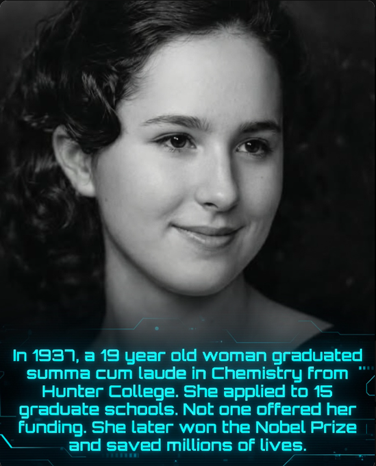 Rainmaker1973's tweet photo. In 1937, at just 19 years old, Gertrude Belle Elion graduated summa cum laude in chemistry from Hunter College. Despite her outstanding academic record, she was rejected by all 15 graduate schools she applied to — simply because she was a woman. Laboratories at the time openly refused to hire or fund female researchers.

Motivated by the painful loss of her grandfather to cancer, Elion refused to give up. During World War II, she joined Burroughs Wellcome (now part of GSK), where she collaborated with George Hitchings to pioneer a revolutionary approach called rational drug design. Instead of relying on trial and error, they studied the biochemistry of diseased cells to create targeted, precision medicines.

When forced to choose between pursuing a traditional PhD or continuing her groundbreaking laboratory work, Elion chose the lab. She never earned a doctorate during her career.

Her persistence paid off in ways that transformed human health. Elion developed:

· 6-mercaptopurine (6-MP) — the first effective treatment for childhood leukemia

· Azathioprine (Imuran) — which made organ transplantation possible by suppressing immune rejection

· Acyclovir (Zovirax) — the first selective antiviral drug, proving viruses could be targeted specifically

Her research also laid the foundation for early HIV treatments. In 1988, Elion was awarded the Nobel Prize in Physiology or Medicine (shared with Hitchings and Sir James Black), becoming one of the few Nobel laureates to receive the honor without a PhD.

Gertrude Elion’s story is a powerful reminder that brilliance and determination can overcome systemic barriers — and one person’s refusal to be stopped can save millions of lives.