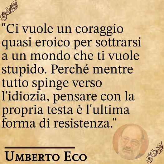 ruggierofilann4's tweet photo. SIC.!!! SEMPRE RESISTERE ALLA STUPIDA' GENIALE UMBERTO ECO. https://t.co/n2DggcXv97