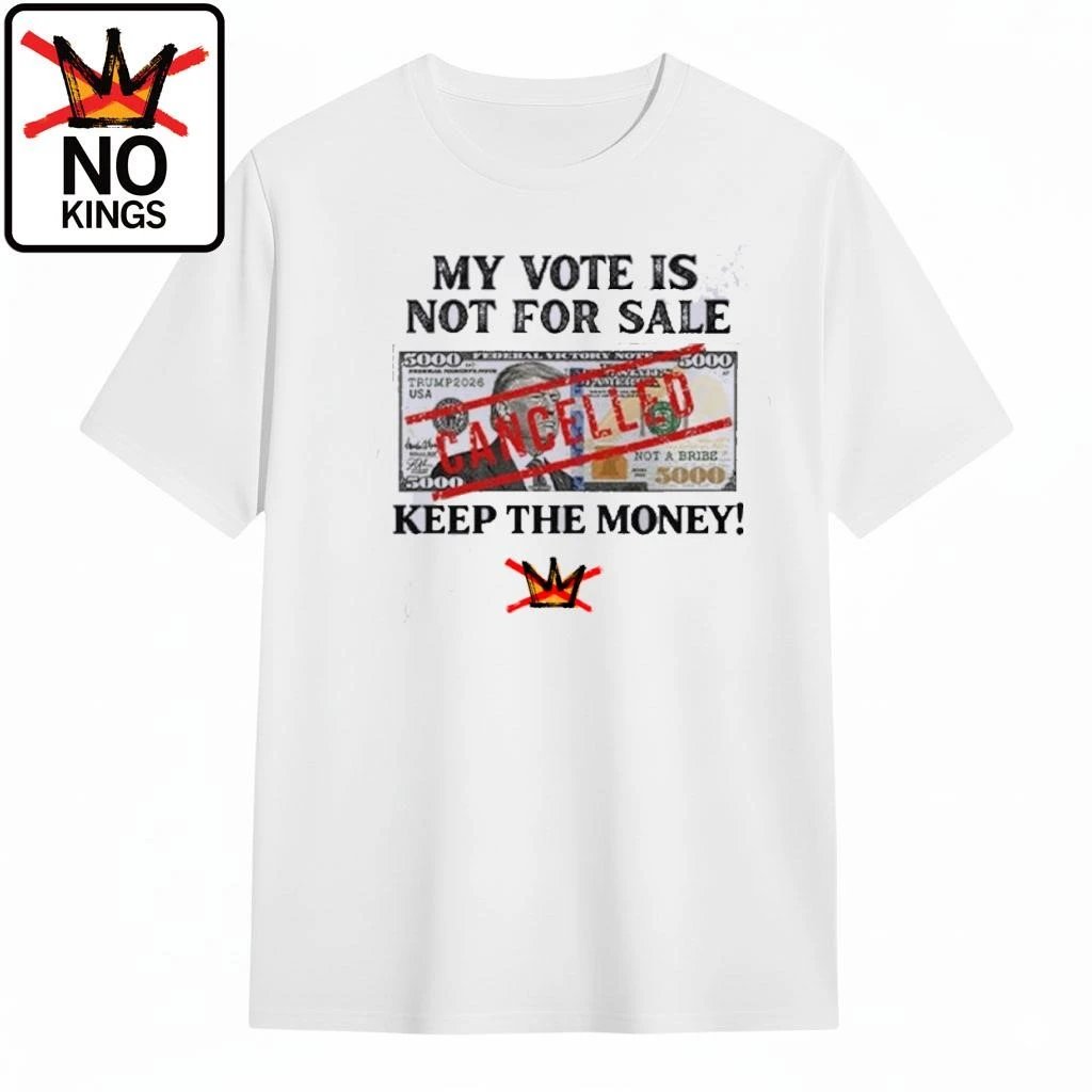 nokingstrump's tweet photo. My Vote Is NOT For Sale. 🇺🇸
$5,000? Keep the Money. My Vote Has No Price. ✊
Make your statement with the “My Vote Is Not For Sale — $5000 Keep The Money” No Kings Trump shirt. 👑🚫
🛒 https://t.co/K7fTkDU9kO
#NoKings #MyVoteIsNotForSale #KeepTheMoney #NoKingsTrump #Trump https://t.co/VCVKuIfdqi
