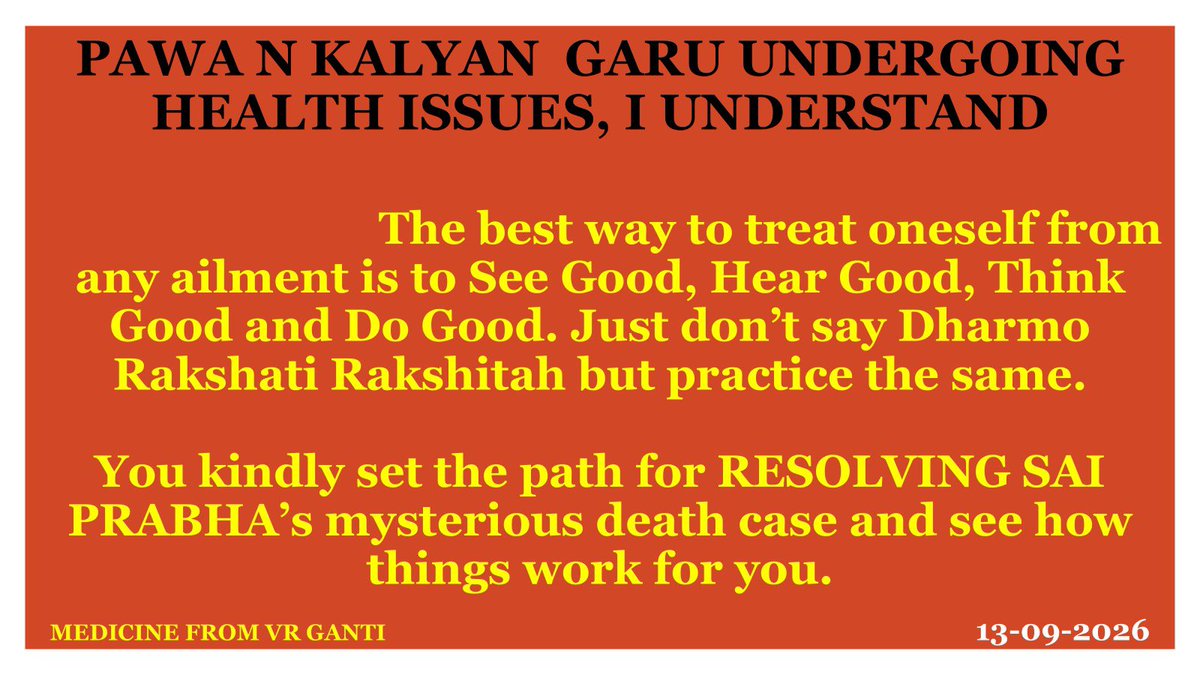 GantiVr's tweet photo. ఏ అనారోగ్యం నుండైనా లేదా సమస్య నుండైనా బయటపడటానికి ఉత్తమ మార్గం ఏమిటంటే—మంచిని చూడటం, మంచిని వినడం, మంచిని ఆలోచించడం మరియు మంచిని ఆచరించడం. కేవలం "ధర్మో రక్షతి రక్షితః" అని అనడమే కాకుండా, దానిని ఆచరణలో పెట్టండి. సాయి ప్రభ అనుమానాస్పద మరణం కేసును పరిష్కరించే దిశగా మీరు మార్గం సుగమం చేయండి; అప్పుడు పరిస్థితులు మీకు ఎలా అనుకూలిస్తాయో మీరే గమనించండి.