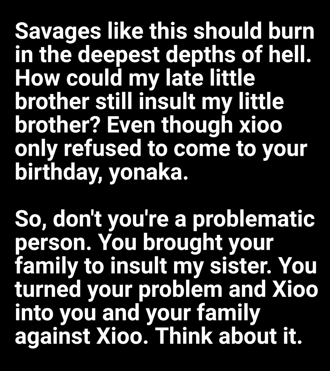 lmxi0okim_xklm0's tweet photo. Just because xioo didn’t come to your party, you didn’t have to tell your fams to attack xioo! They even wished xioo was dead! Now xioo is dead, are you going to take responsibility with your family for the crime you committed!? You shouldn’t have gone viral with xioo like this! https://t.co/UtarCeXpYA