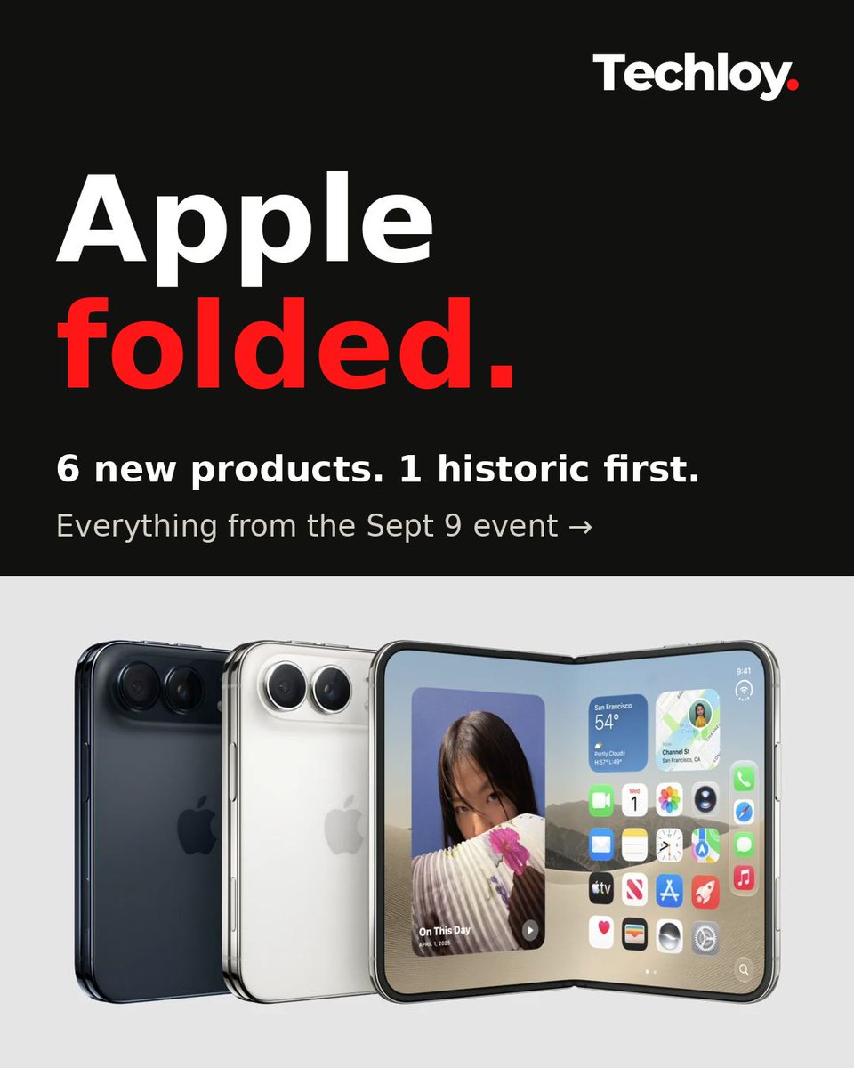 techloy's tweet photo. Six new products were announced at the "Surprise and Shine" Apple event on September 9, headlined by the iPhone Duo, Apple's first foldable, opening from 5.4" to 7.6" and starting at $1,999 when it ships October 23.

Also announced: iPhone 18 Pro and Pro Max, Apple Watch Series 12 and Ultra 4, and AirPods 5, all shipping September 18. 

And for the first time ever, no base iPhone in September.

Swipe for the full breakdown and pricing.

#Apple #iPhoneDuo #iPhone18Pro #iPhone18ProMax #AppleEvent #Techloy #AppleWatch #AirPods5 #AppleWatchSeries12 #AppleWatchUltra4