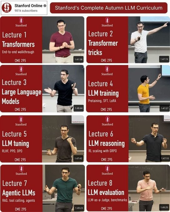 dkare1009's tweet photo. STANFORD'S COMPLETE LLM COURSE IS FREE 📌

If you're serious about Generative AI, LLM Engineering, or Agentic AI, this is a great course to save.

COURSE OUTLINE

1. Transformers
https://t.co/6fTkogs23m

2. Transformer-Based Models & Tricks
https://t.co/vt4sQNSPXc

3. Large Language Models
https://t.co/pkRKICNbTL

4. LLM Training
https://t.co/YJTrZHjmmt

5. LLM Tuning
https://t.co/y1X4DtOy64

6. LLM Reasoning
https://t.co/nZHE9JZfn7

7. Agentic LLMs
https://t.co/c6vljsVEs4

8. LLM Evaluation
https://t.co/gj6ZMTQUwz

9. Recap & Current Trends
https://t.co/xTcaZ2OUOz

OFFICIAL COURSE SYLLABUS

https://t.co/g65ZKC2GJB

The official Stanford syllabus confirms all 9 lectures and their topics, including RAG, tool calling, agents, LLM evaluation, RLHF, LoRA, reasoning, and current trends.

If you already know the basics, pay extra attention to:

Lecture 7 → Agentic LLMs

Lecture 8 → LLM Evaluation