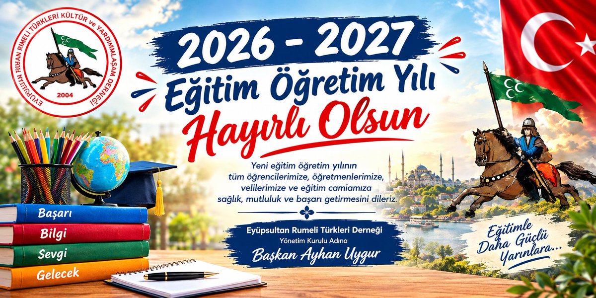 RumeliEyup's tweet photo. 2026-2027 Eğitim Öğretim Yılı Hayırlı Olsun! 
Geleceğimizin teminatı sevgili yavrularımıza, onları ilmek ilmek işleyen değerli ��ğretmenlerimize ve her daim destek olan kıymetli velilerimize başarılı, sağlıklı ve huzurlu bir eğitim yılı diliyoruz
Eyüpsultan Rumeli Türkleri Derneği https://t.co/svFMPxqqWG
